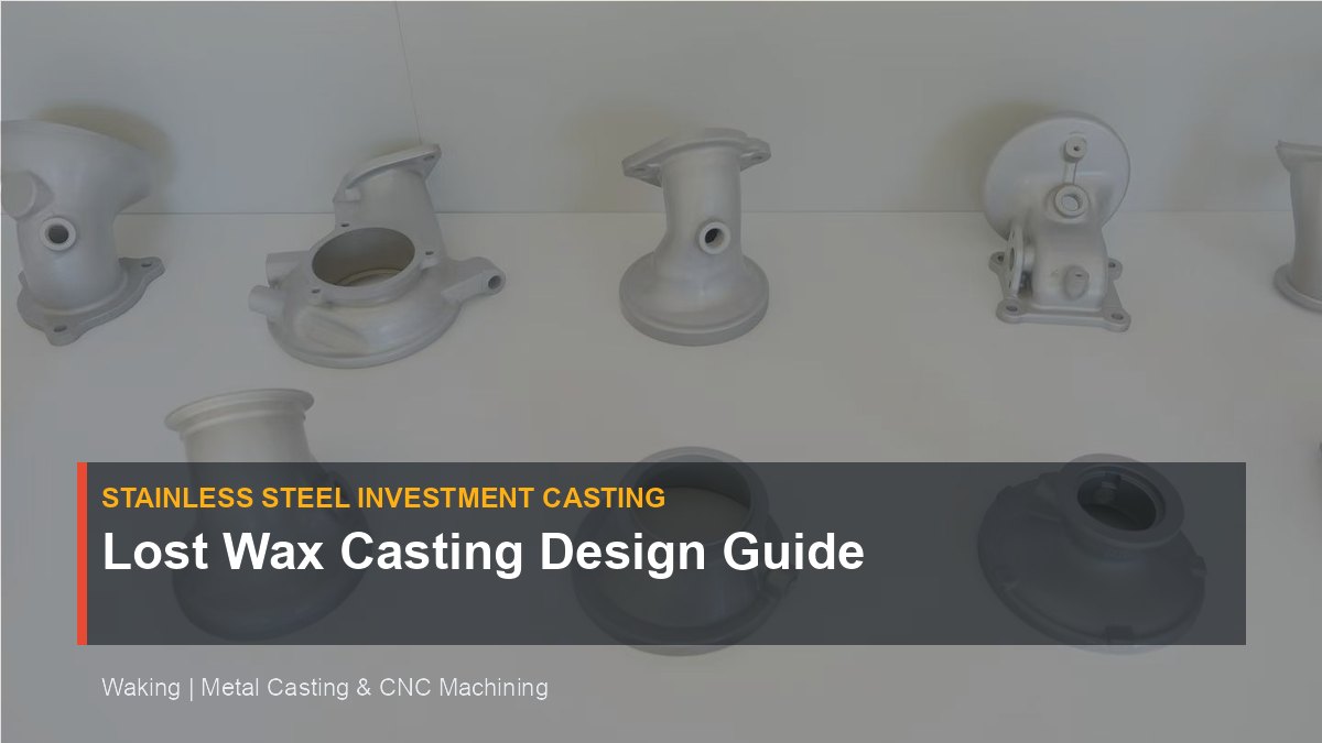 Lost Wax Casting Design Guide cover image for Waking article