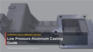 Low Pressure Aluminum Casting Guide cover image for Waking article