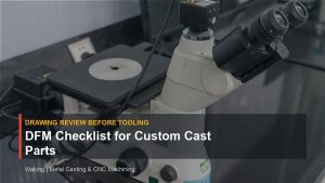 DFM Checklist for Custom Cast Parts cover image for Waking article