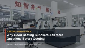Why Good Casting Suppliers Ask More Questions Before Quoting cover image for Waking article