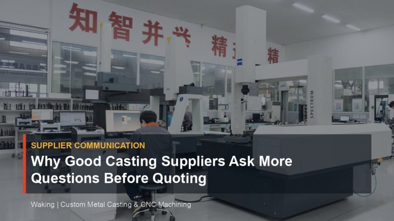 Why Good Casting Suppliers Ask More Questions Before Quoting cover image for Waking article