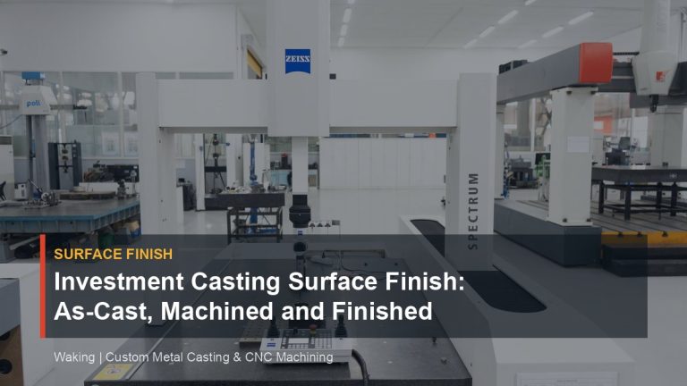 Investment Casting Surface Finish: As-Cast, Machined and Finished Areas cover image for Waking article
