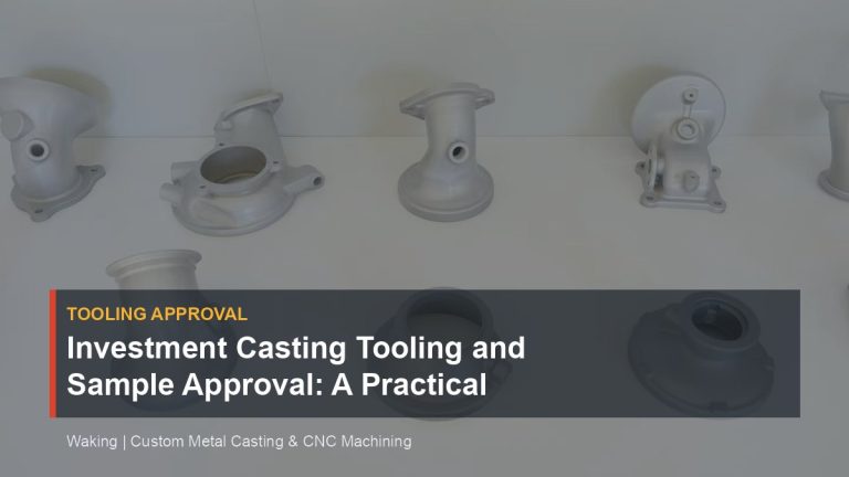 Investment Casting Tooling and Sample Approval: A Practical Workflow cover image for Waking article