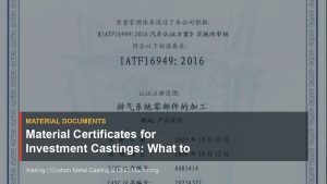 Material Certificates for Investment Castings: What to Request cover image for Waking article
