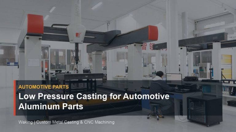 Low Pressure Casting for Automotive Aluminum Parts cover image for Waking article