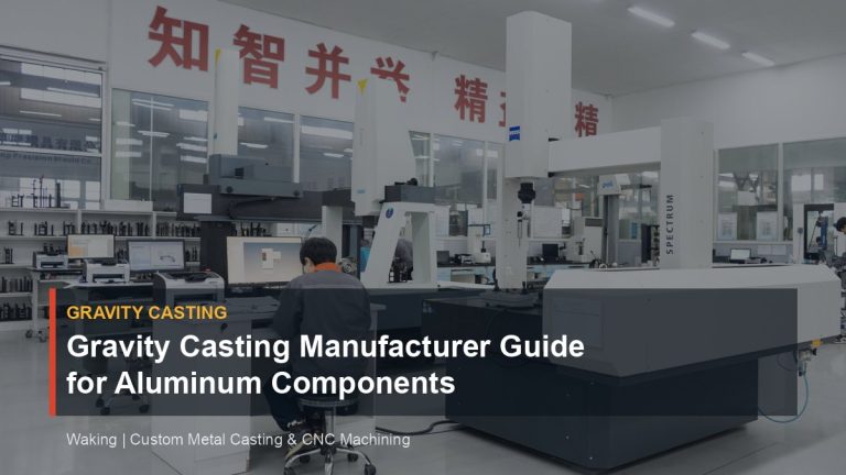 Gravity Casting Manufacturer Guide for Aluminum Components cover image for Waking article