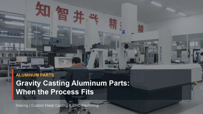 Gravity Casting Aluminum Parts: When the Process Fits cover image for Waking article