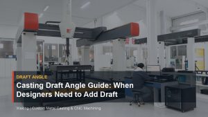 Casting Draft Angle Guide: When Designers Need to Add Draft cover image for Waking article
